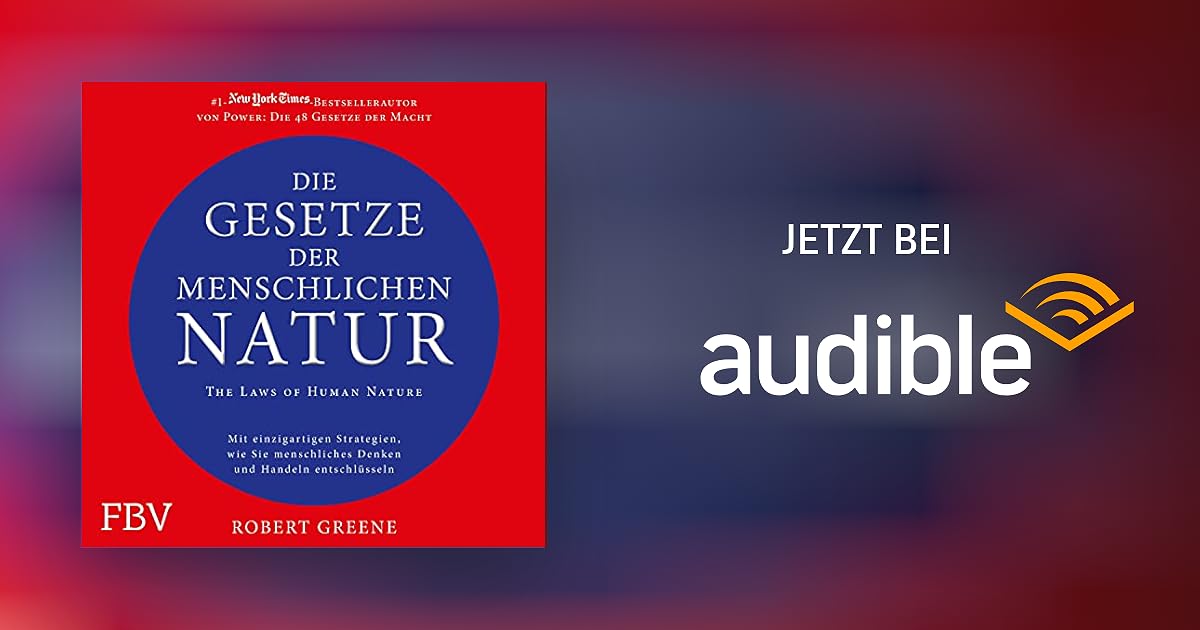 Robert Greene The Laws Of Human Nature Deutsch Die Gesetze der menschlichen Natur - The Laws of Human Nature von